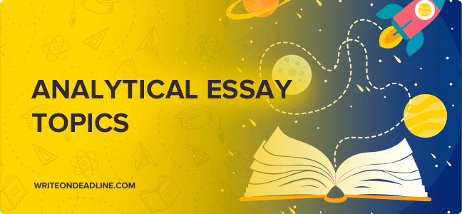 which would be the best topic for an analytical essay