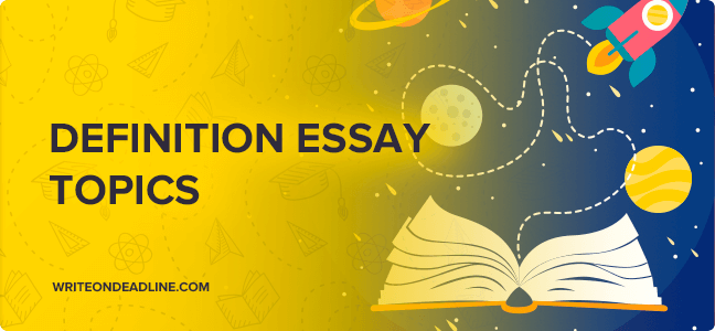 DEFINITION ESSAY TOPICS