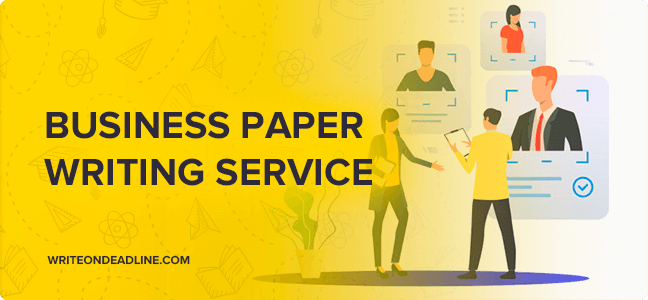 BUSINESS PAPER WRITING SERVICE