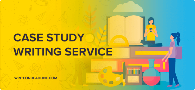 CASE STUDY WRITING SERVICE