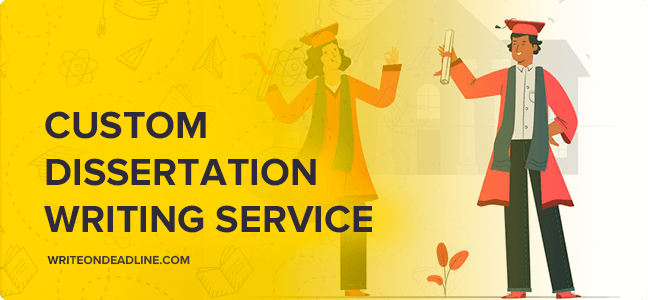 CUSTOM DISSERTATION WRITING SERVICE