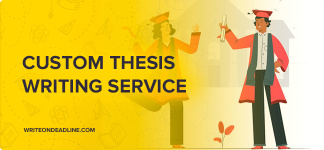 CUSTOM THESIS WRITING SERVICE