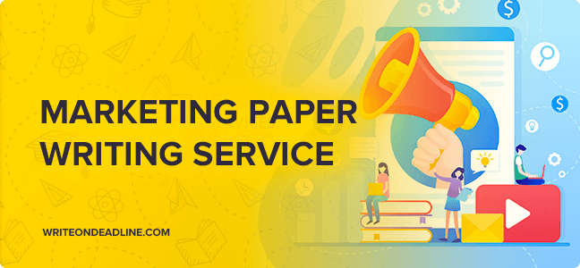 MARKETING PAPER WRITING SERVICE