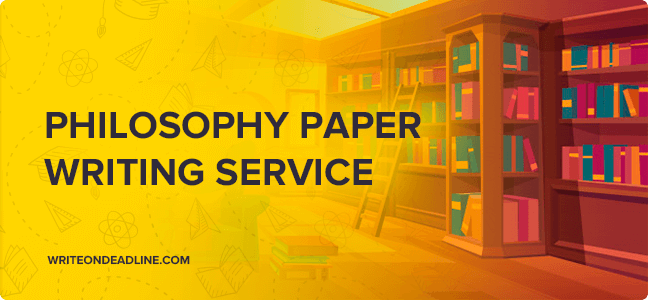 PHILOSOPHY PAPER WRITING SERVICE