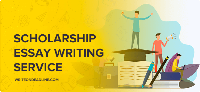 SCHOLARSHIP ESSAY WRITING SERVICE