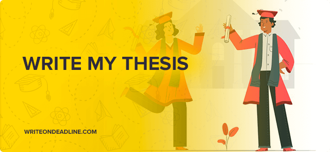 Write My Thesis Paper For Me - Write On Deadline