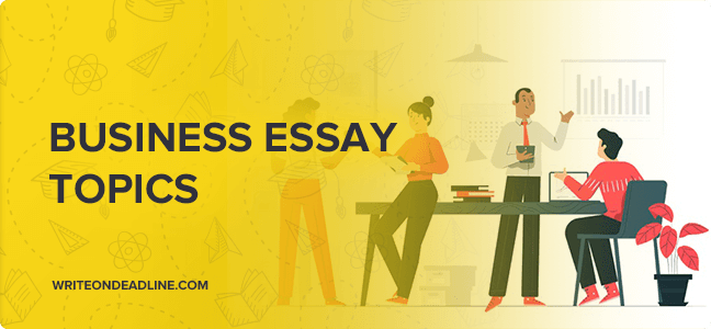 business essay topics list