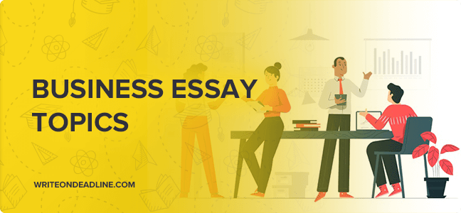 essay topic for business