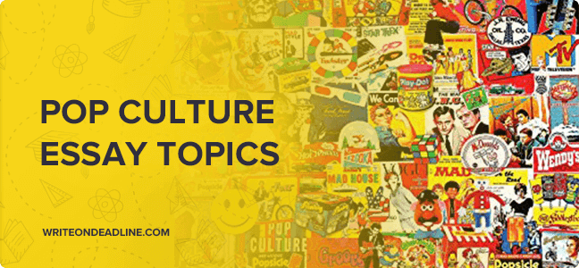 essay topics pop culture