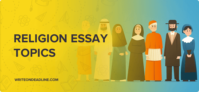 RELIGION ESSAY TOPICS