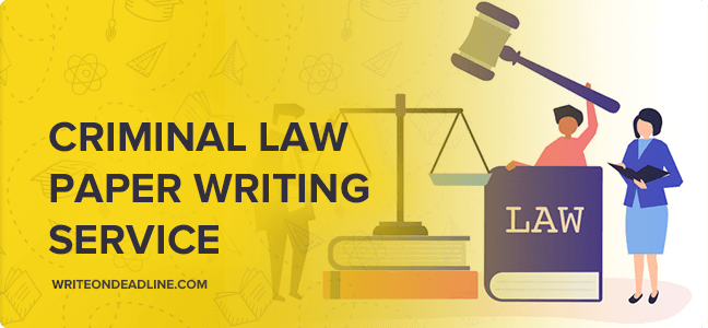 CRIMINAL LAW PAPER WRITING SERVICE