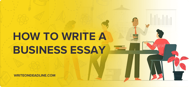 how to write business essay a level