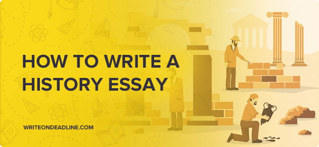 HOW TO WRITE A HISTORY ESSAY
